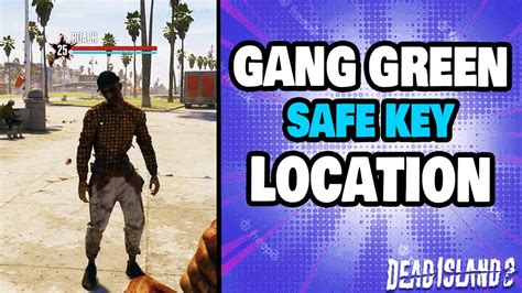 dead island 2 gang green key|How to complete Missing Pablo & find the Gang。